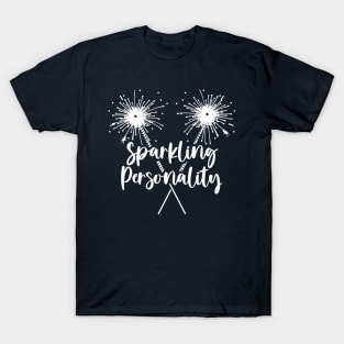 Sparkling Personality - Funny 4th of July Sparklers T-Shirt
